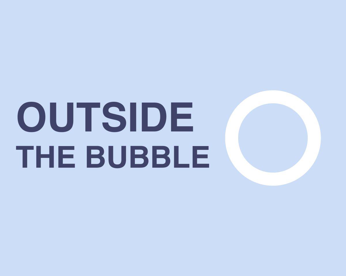 Outside The Bubble