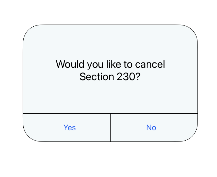 Would you like to cancel section 230? Two buttons read yes and no